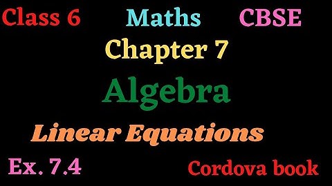 Class 6 Maths Chapter 7 Algebra Ex. 7.4 #cordova book # lecture_6