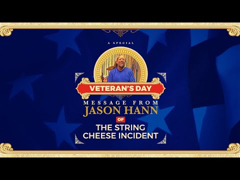 A Veterans Day Message from Jason Hann of The String Cheese Incident