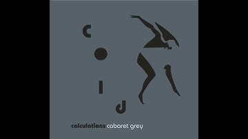 Cabaret Grey - Cold Calculations
