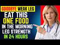 Over 60? Eat This in Morning to Stop Muscle Loss in Your Legs