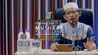 Faedah Ke 2 Hadits 90 Hadits Ini Termasuk Mu'jizat Rasulullah - ALWM 28 - Ustadz Badru Salam, Lc