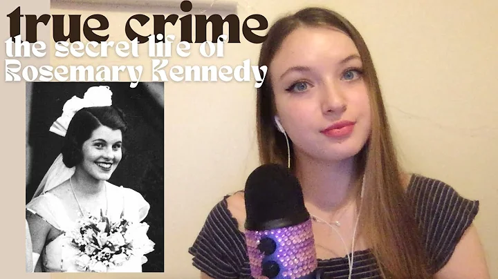 ASMR The Hidden Kennedy Sister: Rosemary Kennedy's Life