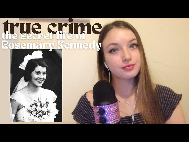 ASMR The Hidden Kennedy Sister: Rosemary Kennedy's Life