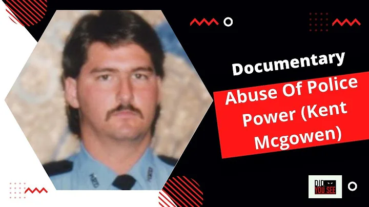 Documentary - Abuse Of Police Power (Kent Mcgowen)