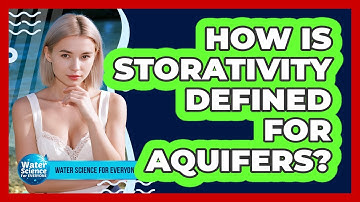 How Is Storativity Defined for Aquifers?