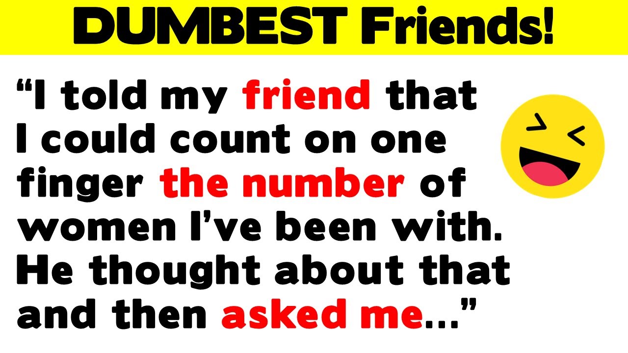 The DUMBEST, Funniest, Craziest Friends! Too FUNNY!