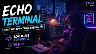 Echo Terminal – Rainy Window Coding Session 🌧️ | LoFi Beats for Focus (90 Min) Wealth