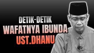 THE SECONDS OF THE DEATH OF UST DHANU'S MOTHER