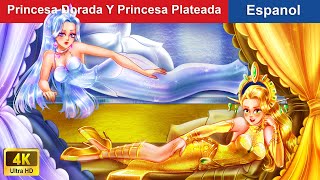 Princesa Dorada Y Princesa Plateada  Golden Princess & Silver in Spanish  @WOASpanishFairyTales