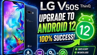 How to upgrade android 12 on LG V50s thinq in 2026 