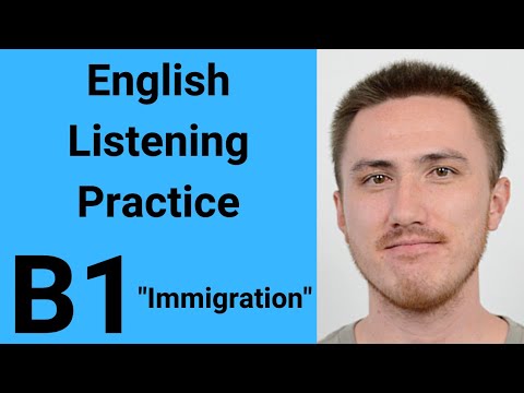 B1 English Listening Practice - Immigration