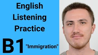 B1 English Listening Practice - Immigration