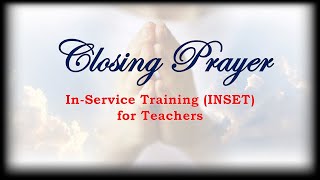 CLOSING PRAYER FOR IN-SERVICE TRAINING FOR TEACHERS