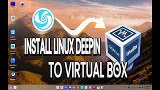Install Linux Deepin to Virtual Box