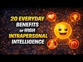 20 Everyday Benefits of High Intrapersonal Intelligence.