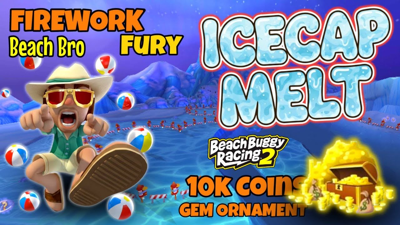 IceCap Melt BBR2 "10k Coins" Firework Fury Tournament | BeachBro | Beach Buggy Racing 2
