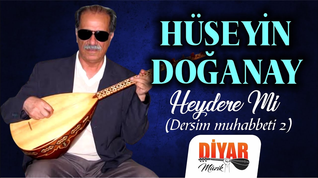 Hüseyin Doğanay - Heydere Mi [Dersim Muhabbeti 2 © 1998]