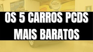 OS 5 CARROS PCDS MAIS BARATOS DO BRASIL!