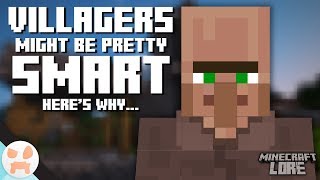 Villagers are SMARTER THAN YOU THINK | Minecraft Lore