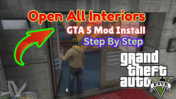 How to Install Open All Interiors Mod in GTA 5 | Easy Step By Step (Guide)