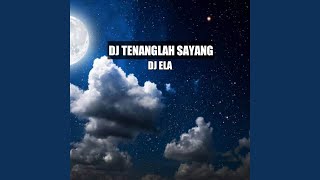 DJ Tenanglah sayang