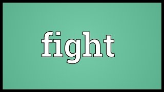 Fight Meaning