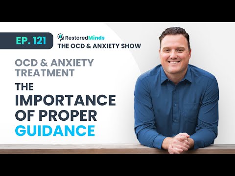 OCD & Anxiety Treatment - The Importance of Proper Guidance thumbnail