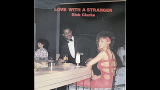 Rick Clarke - Love With A Stranger (1985) [UK Boogie-Funk] HQ