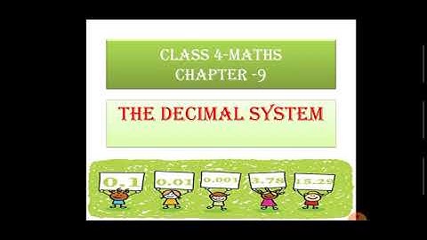 Class 4 maths : chapter 9 - The Decimal system