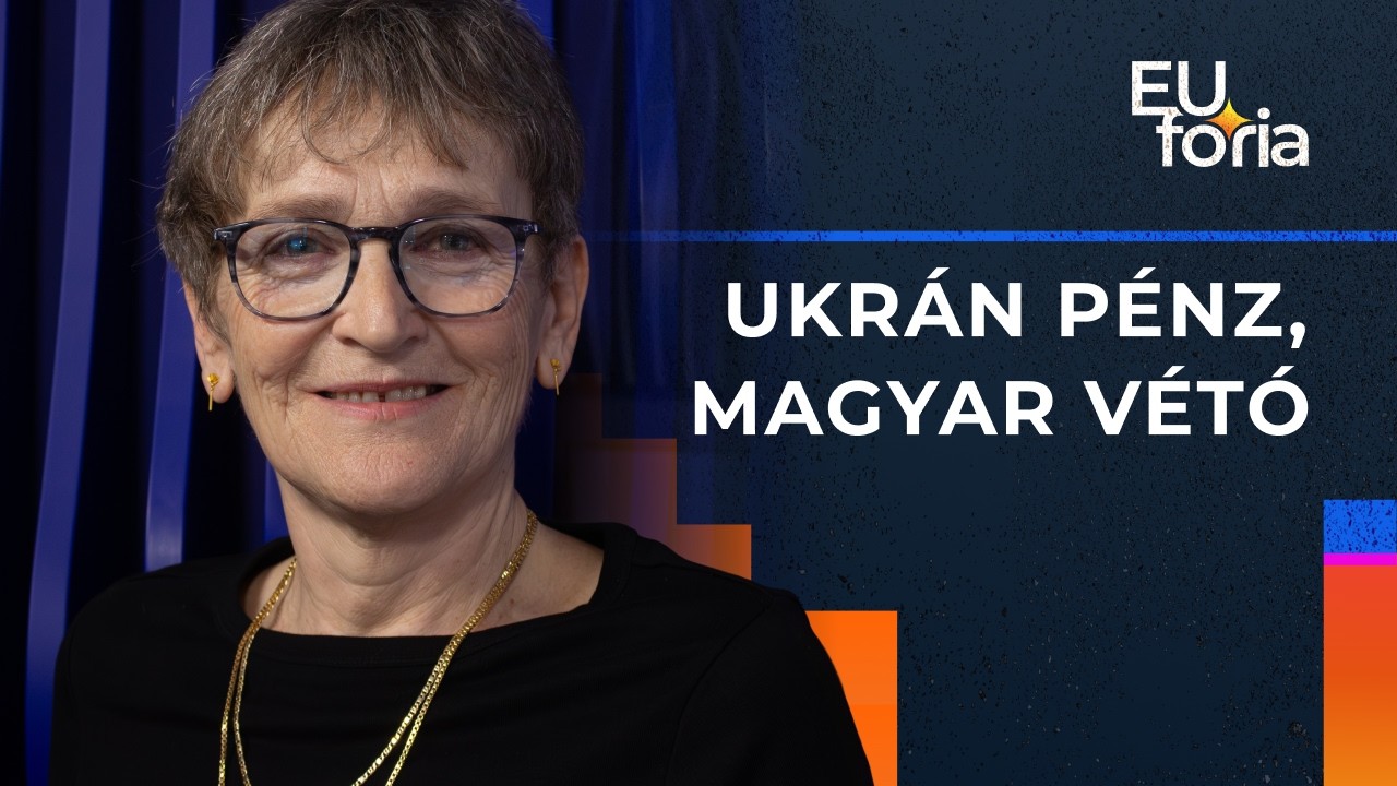 Halmai Katalin: Mihez kezd az EU az ukránellenes magyar politikával? EUfória