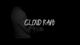 CLOUD RAVE #1