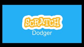 Scratch Episode 6: Dodger Cloning & Movement Tutorial