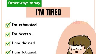 Synonyms For Im Tired Words To Sayim Tired Say Im Tired Used English