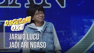 DAGELAN OKE - Jarwo Lucu Jadi Ari Ngaso [ 9 MEI 2020 ]