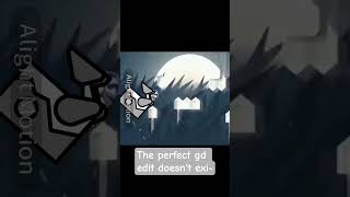 The perfect gd edit doesn't exi- #gd #gdmeme #gdupdate