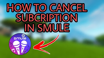 HOW TO CANCEL SUBCRIPTION IN SMULE? #ANDRIOD #SMULE #2020