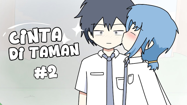 CINTA DI TAMAN 2 - (arc sekolah) Animasi Kyahoz