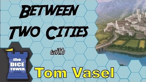Between Two Cities Review - with Tom Vasel