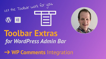 WordPress Comments Integration with the Toolbar Extras Plugin
