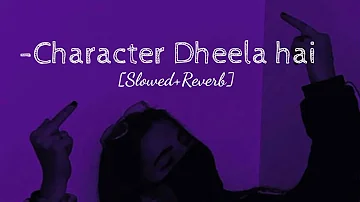 Character_Dheela hai {Slowed+Reverb} Song