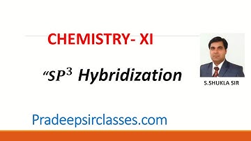 Chem XI 4-09 SP3 Hybridization Pradeep Kshetrapal Physics channel