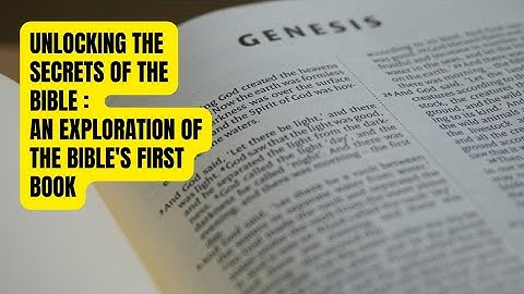 Unlocking the Secrets of the Bible : An Exploration of the Bible