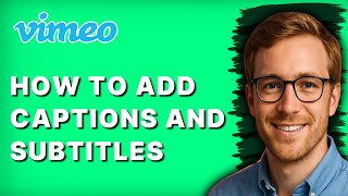 How to add Captions and Subtitles on Vimeo [2026 Full Guide]