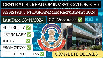 CBI Assistant Programmer Recruitment 2024 - Eligibility - Job Profile - Salary - Selection Process