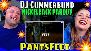 REACTION TO DJ Cummerbund - PantsFeet | NICKELBACK PARODY |  THE WOLF HUNTERZ REACTIONS
