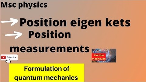 Position eigenkets and position measurements | formulation of quantum mechanics | jj sakurai