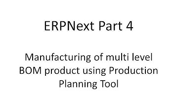 ERPNext Part 4 Manufacture with Production Plan