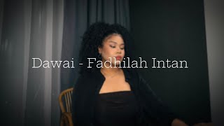 Video thumbnail of "Dawai - Fadhilah Intan // Vanessa cover"