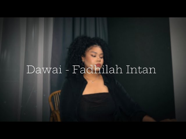 Dawai - Fadhilah Intan // Vanessa cover class=