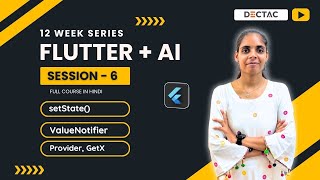 Session 6 | State Management in Flutter | setState, Provider, GetX, FutureBuilder | Dectac 2025